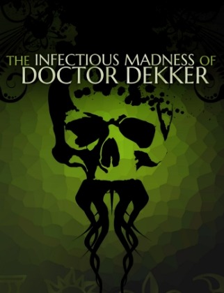 Poster The Infectious Madness of Doctor Dekker