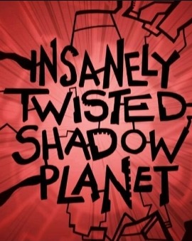 Poster Insanely Twisted Shadow Planet